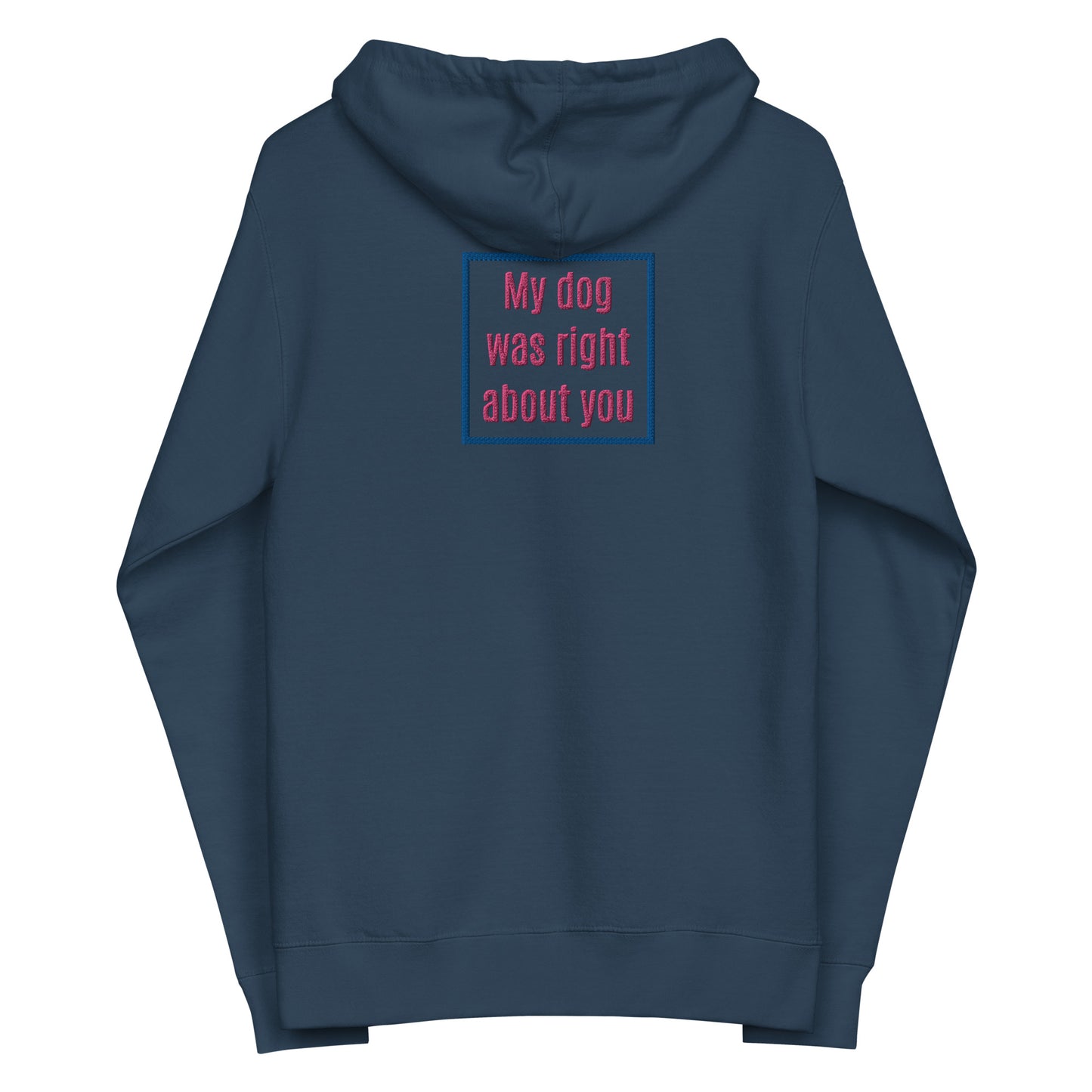 My Dog Was Right About You Hoodie