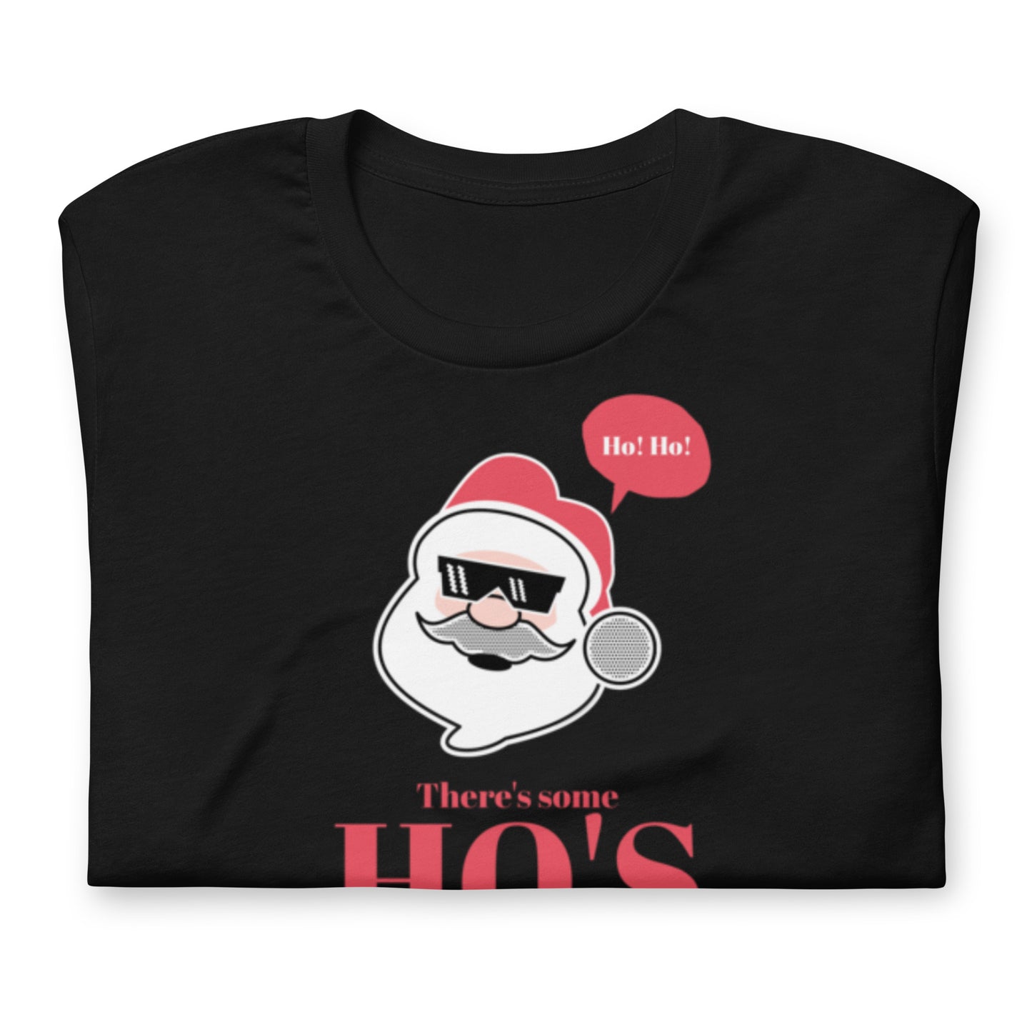 Funny Holiday Unisex T-shirt There's some Ho's In This House