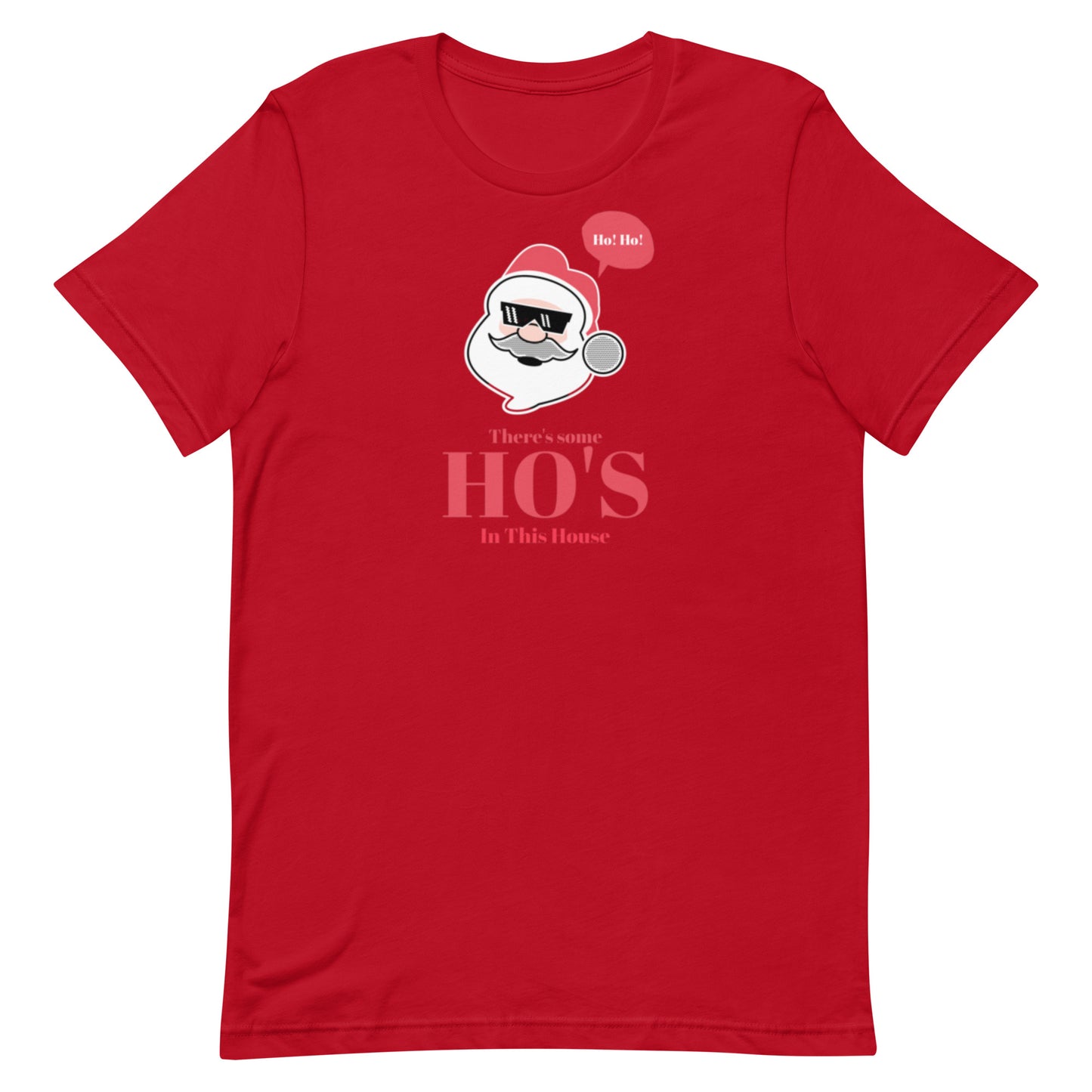 Funny Holiday Unisex T-shirt There's some Ho's In This House