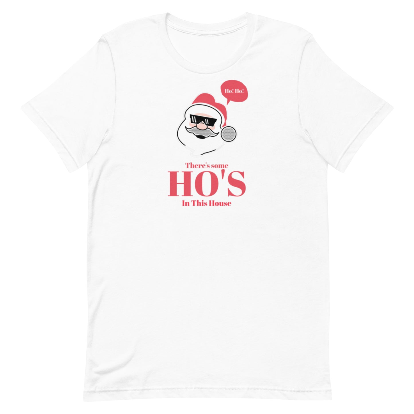 Funny Holiday T-shirt There's some Ho's In This House
