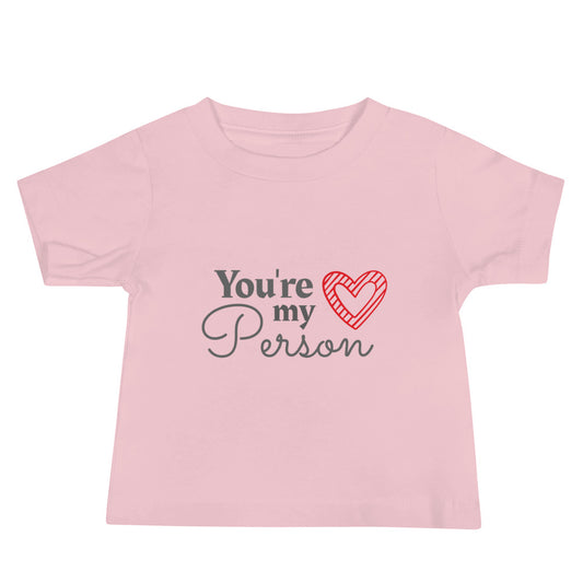 Baby T-shirt in You're my Person