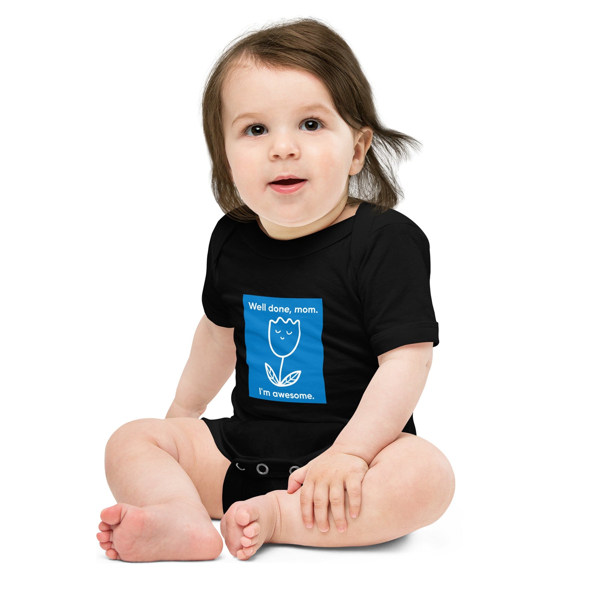 Baby T-shirt Bodysuit in Well Done Mom.I'm Awesome. - fussforward